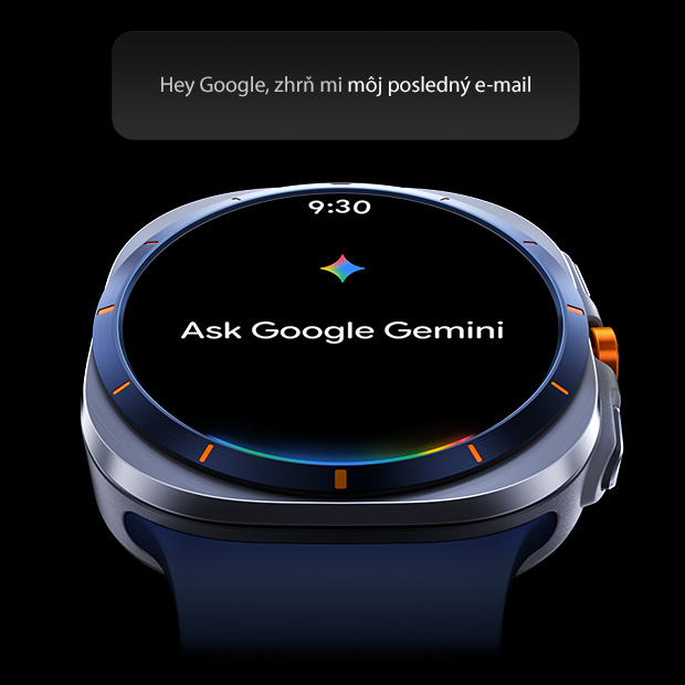 Mierne naklonené hodinky Galaxy Watch Ultra so zobrazeným časom 9:30 na displeji a textom: „Spýtať sa Google Gemini“. Nad zariadením sa nachádza textové pole, ktoré označuje, že používateľ využíva funkciu Google Gemini, dostupnú na hodinkách Galaxy Watch Ultra. Zobrazuje sa text: „Ahoj Google, zhrň môj posledný e-mail.“
